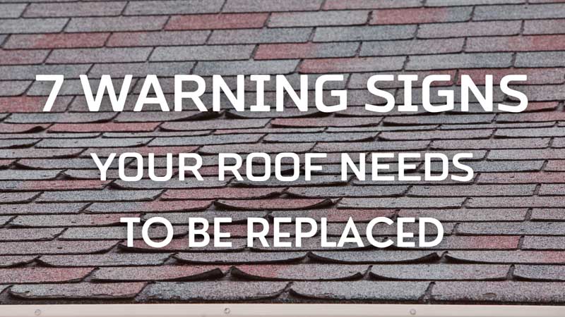 7 Warning Signs Your Roof Needs to Be Replaced - Windstar Roofing LLC